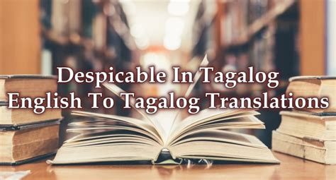 despicable in tagalog|Despicable In Tagalog – English To Tagalog .